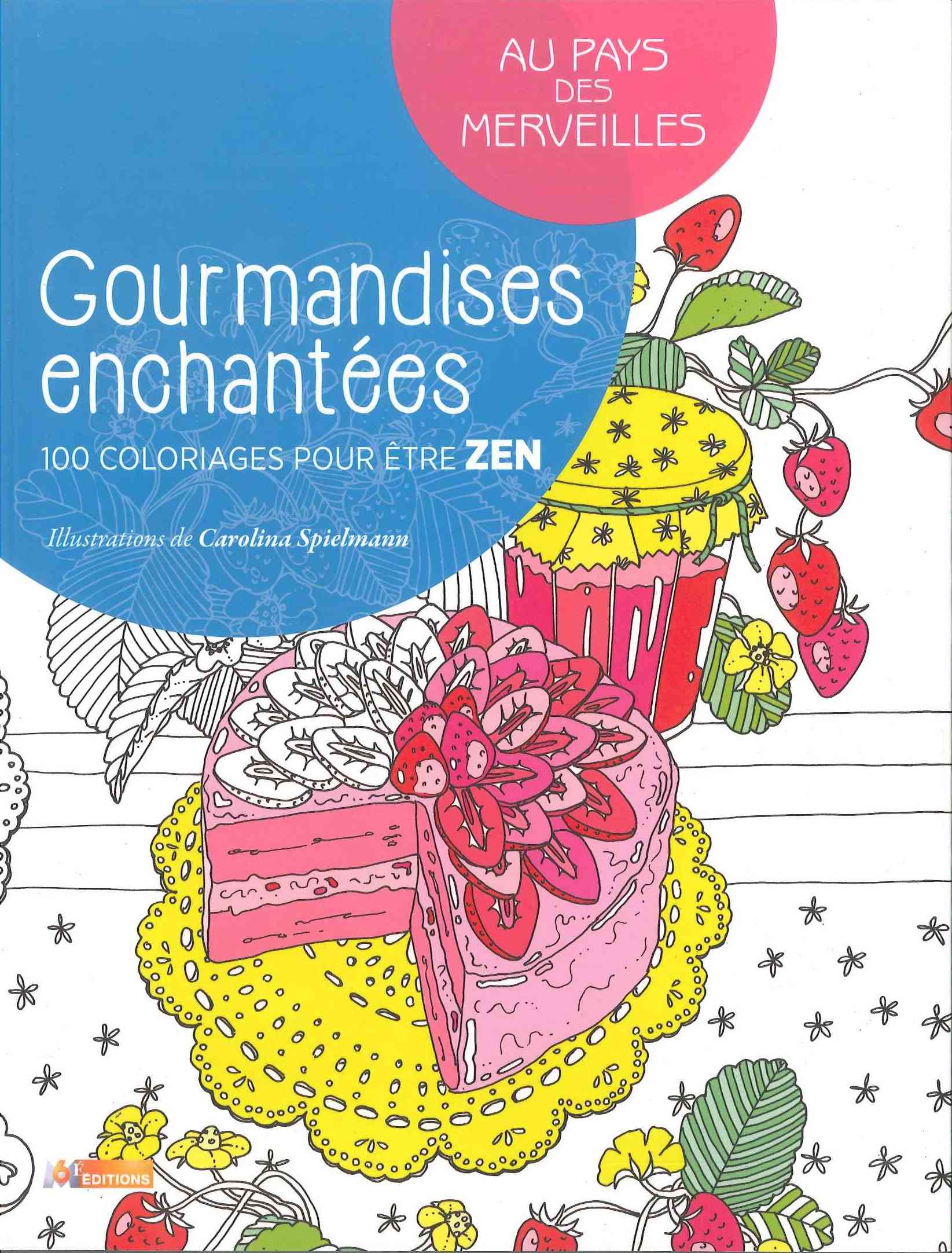 gourmandises enchantc3a9es 100 coloriages